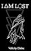 I AM LOST (I AM MAN, #2)