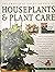 The Practical Encyclopedia of Houseplants & Plant Care