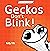 Gecko's Don't Blink