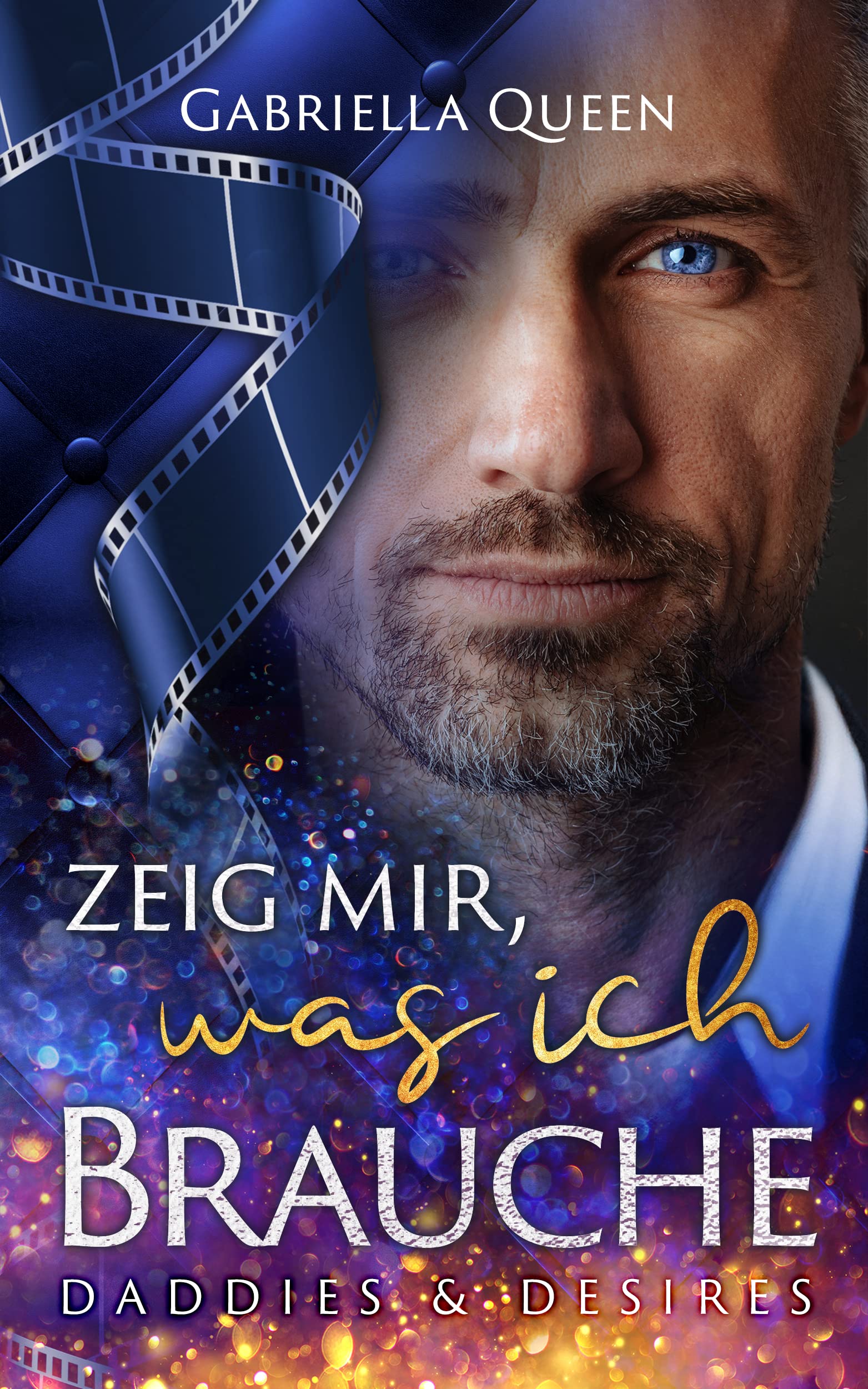 Zeig mir, was ich brauche (Daddies & Desires, #1)