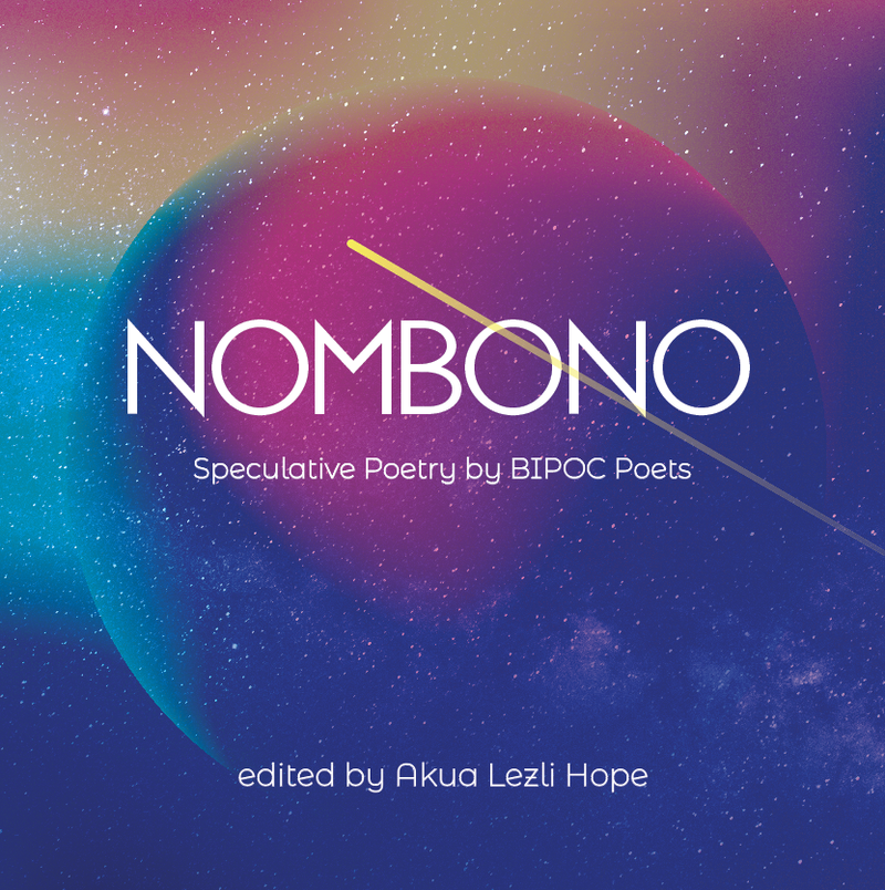 NOMBONO: Speculative Poetry by BIPOC Poets
