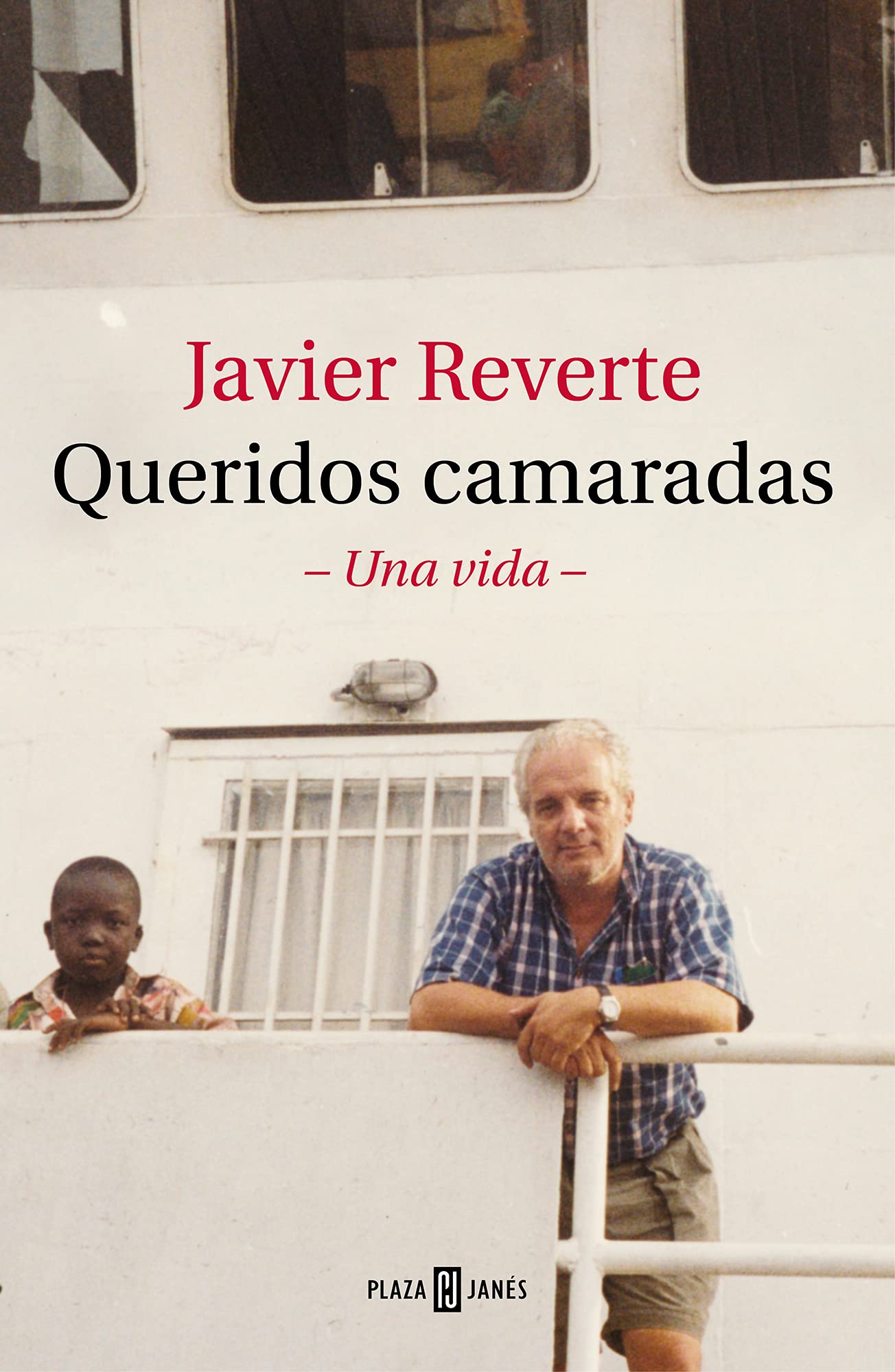 Portada de Queridos camaradas: Una vida, de Javier Reverte