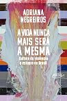 A vida nunca mais...