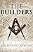 The Builders: A History and Study of Freemasonry