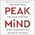 Peak Mind: Find Your Focus, Own Your Attention, Invest 12 Minutes a Day