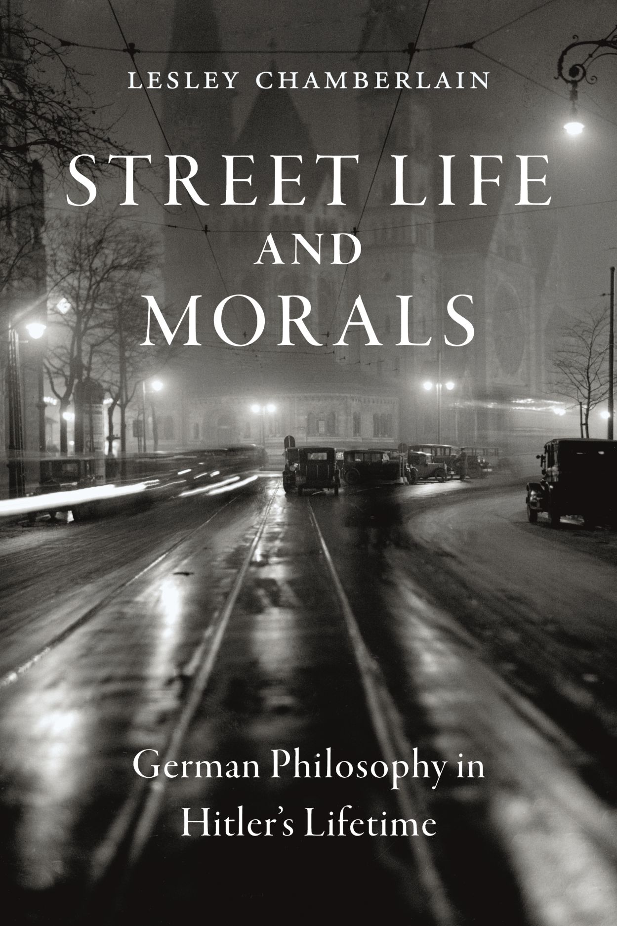 Street Life and Morals: German Philosophy in Hitler’s Lifetime (Hardcover)