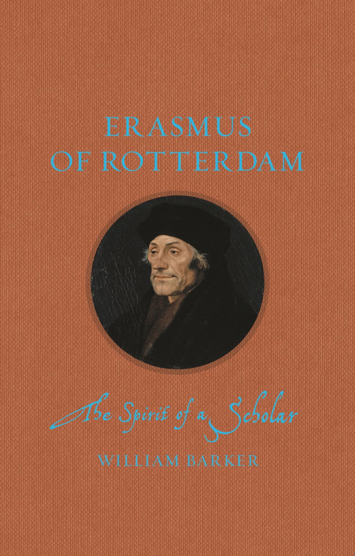 Erasmus of Rotterdam: The Spirit of a Scholar