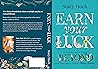 Earn Your Luck: A...