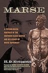 Marse: A Psychological Portrait of the Southern Slave Master and His Legacy of White Supremacy