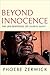 Beyond Innocence: The Life ...