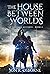 The House Between Worlds (T...