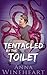 Tentacled by the Toilet