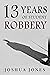 13 Years of Student Robbery by Joshua      Jones