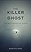 The Killer Ghost: The Mysteries of Birth
