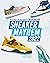 Sneaker Mayhem 2022: The Ultimate Sneaker Book For Sneakerheads