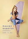 Harnas Van Glas by Maaike Ouboter