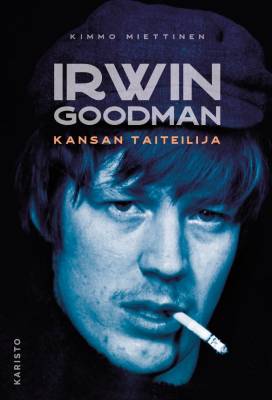 Irwin Goodman — kansan taiteilija (Hardcover)