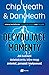 Decydujące momentyJak budować doświadczenia, które mogą zmieniać, poruszać i motywować