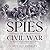 Spies of the Civil War: The...