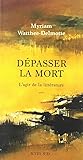 Dépasser la mort:...