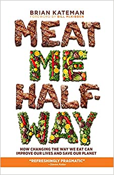Meat Me Halfway: How Changing the Way We Eat Can Improve Our Lives and Save Our Planet (Hardcover)