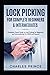 Lock Picking for Complete Beginners & Intermediates: Complete Visual Guide to Lock Picking for Beginners and Intermediates For 2020 and Beyond