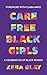 Carefree Black Girls: A Celebration of Black Women in Pop Culture