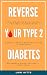 Reverse Your Type 2 Diabetes by Lori Kitts
