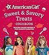 American Girl Sweet & Savory Treats Cookbook by Weldon Owen