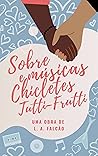 Sobre Músicas e Chicletes Tutti-Frutti (Portuguese Edition) Book cover for Sobre Músicas e Chicletes Tutti-Frutti (Portuguese Edition)