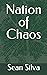 Nation of Chaos by Sean Silva
