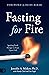 Fasting for Fire: Igniting ...