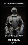 The Academy of Steel (The Hero of the Valley #2) The Academy of Steel (The Hero of the Valley #2)
