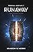 Runaway by Brandon Q. Morris