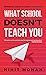 What School Doesn't Teach Y...
