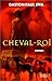 Cheval-Roi