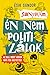 Sanyikám, én nem politizálok - Az baj, mert akkor más fog hel... by Ésik Sándor Sanyikám, én nem politizálok - Az baj, mert akkor más fog hel... by Ésik Sándor