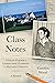 Class Notes: A Young Teacher's Lessons from Classroom to Kennedy Compound