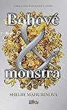 Bohové a monstra by Shelby Mahurin
