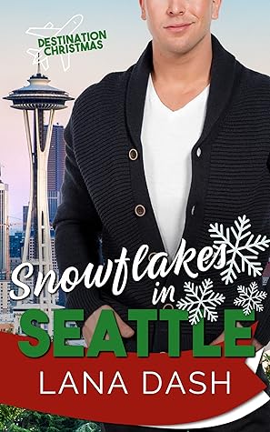 Snowflakes in Seattle: (Destination Christmas Book 1)