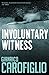 Involuntary Witness