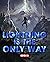 Lightning Is The Only Way : Book 1