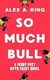 So Much Bull (Penny Post Myth Agent #1) Book cover for So Much Bull (Penny Post Myth Agent #1)