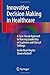 Innovative Decision Making in Healthcare by Leslie Neal-Boylan