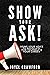 Show Your Ask!: Using Your ...