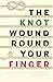 The Knot Wound Round Your Finger by Devon Field