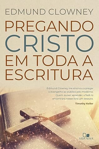 Pregando Cristo em Toda a Escritura