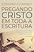 Pregando Cristo em Toda a Escritura
