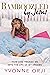 Bamboozled by Jesus: How God Tricked Me into the Life of My Dreams