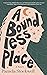 A Boundless Place